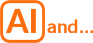 AI and . . .